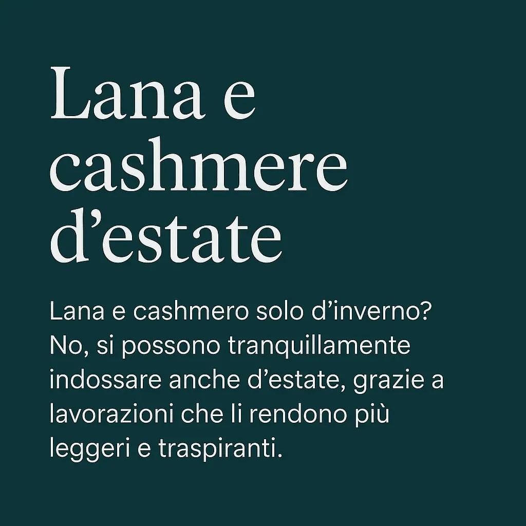 Lana e Cashmere d’Estate? Assolutamente Sì.